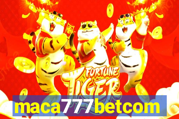 maca777betcom