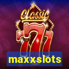 maxxslots