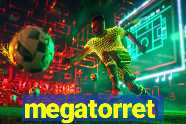 megatorret