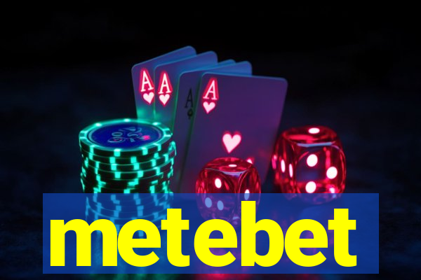 metebet