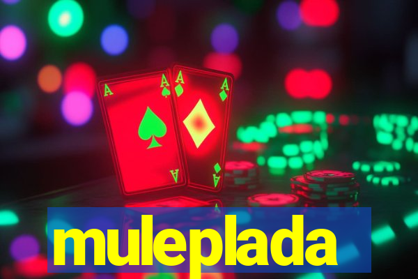 muleplada