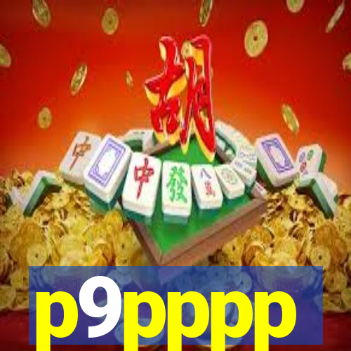 p9pppp