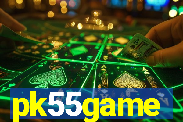 pk55game