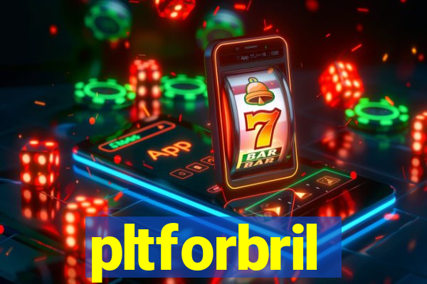 pltforbril