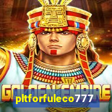 pltforfuleco777