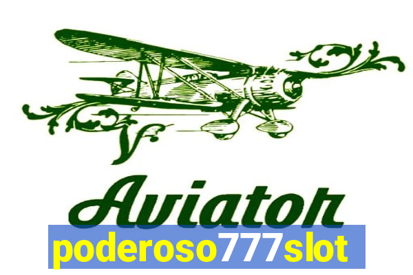 poderoso777slots