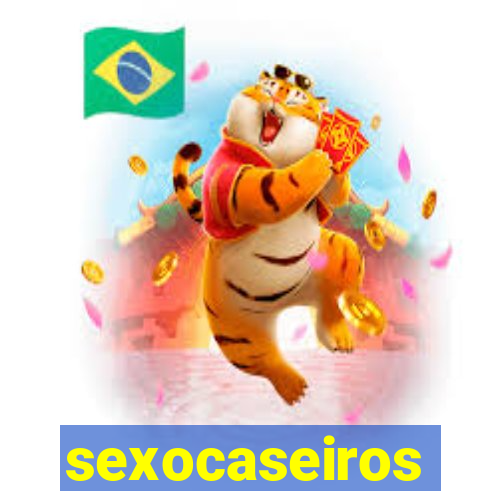 sexocaseiros