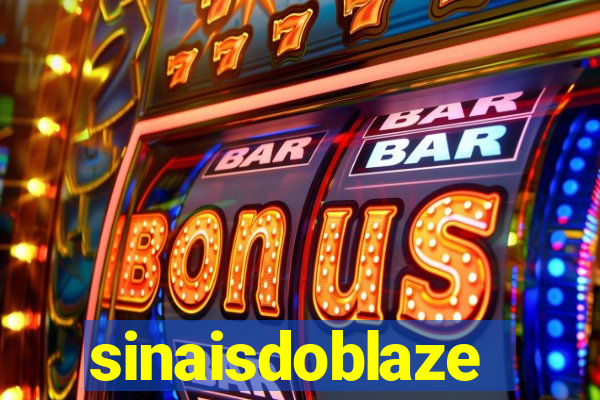 sinaisdoblaze