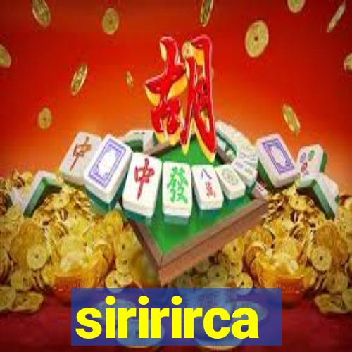 siririrca