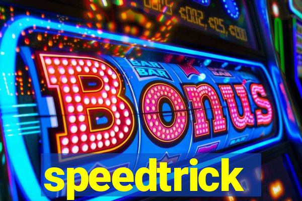 speedtrick