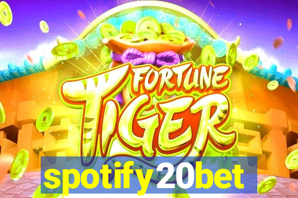 spotify20bet