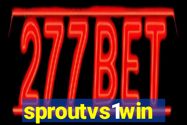 sproutvs1win