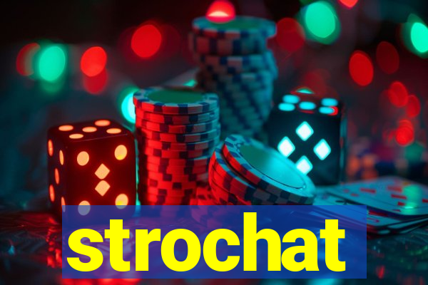 strochat