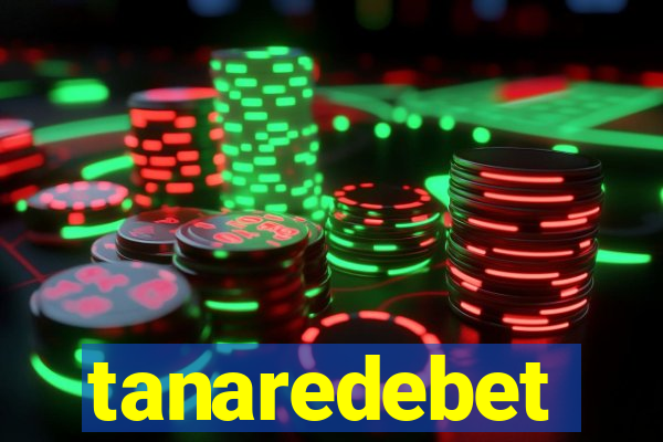 tanaredebet