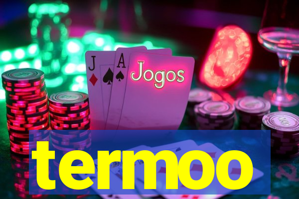 termoo