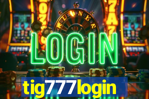 tig777login