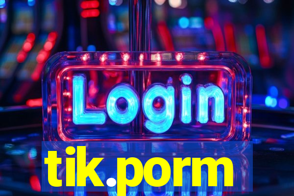 tik.porm