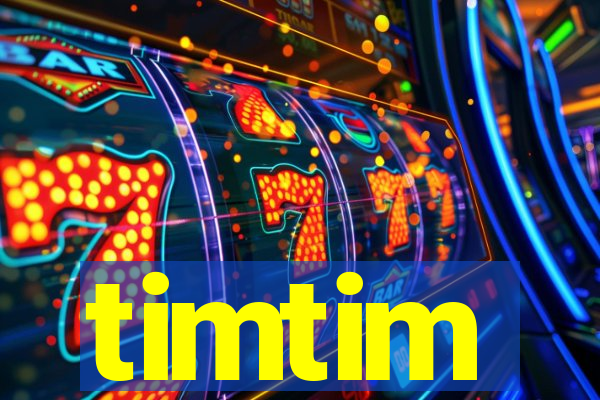 timtim