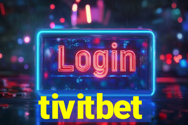 tivitbet
