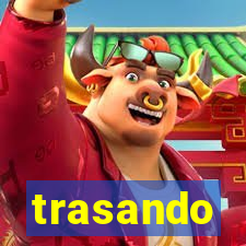 trasando