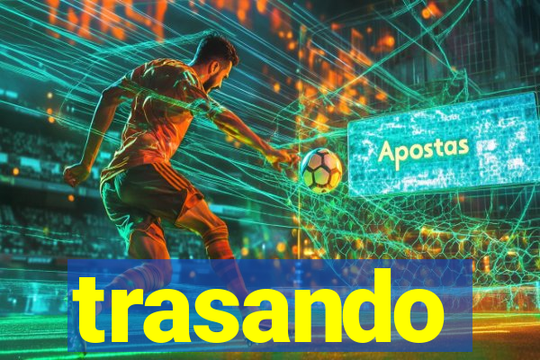trasando