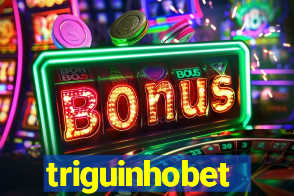 triguinhobet
