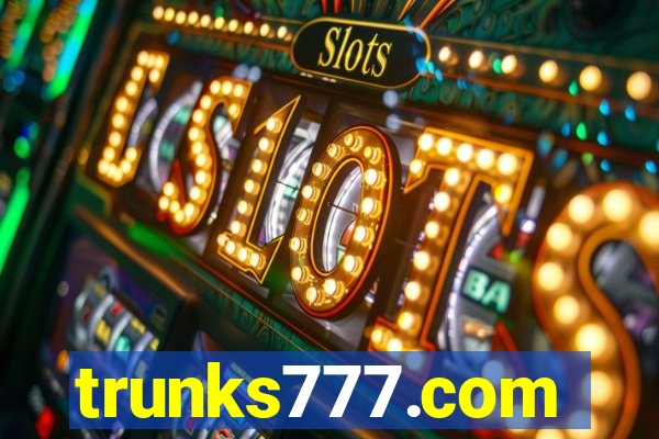 trunks777.com