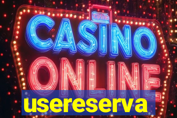 usereserva