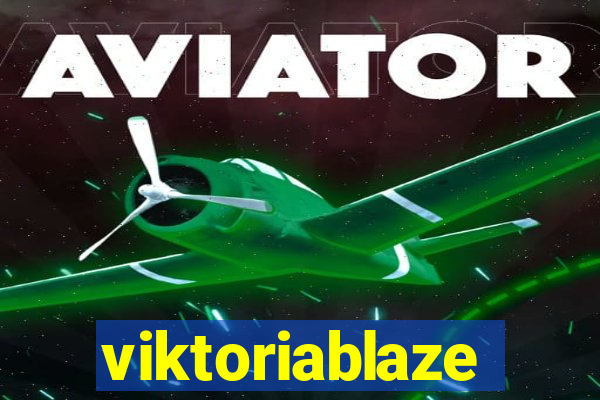 viktoriablaze