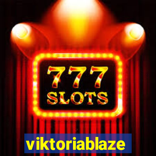 viktoriablaze