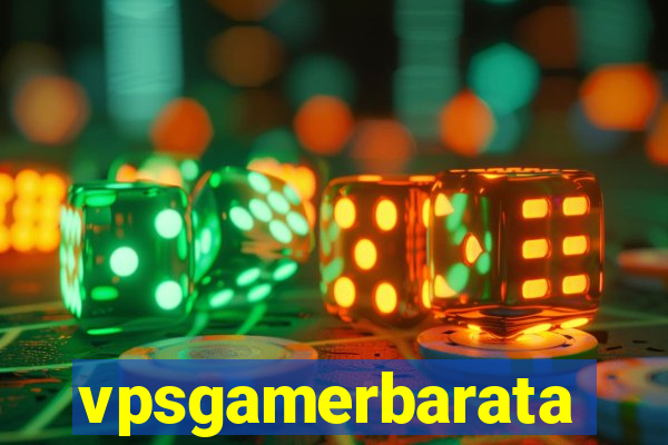 vpsgamerbarata