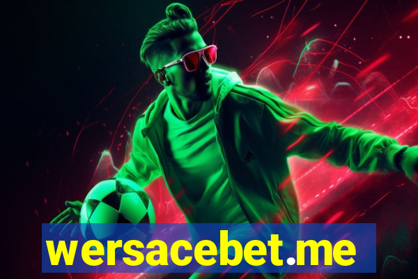 wersacebet.me