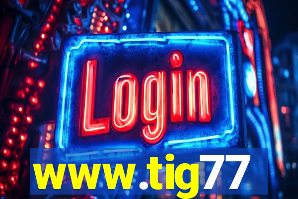 www.tig77