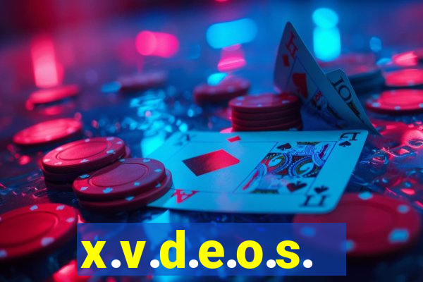 x.v.d.e.o.s.