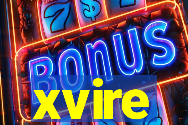xvire