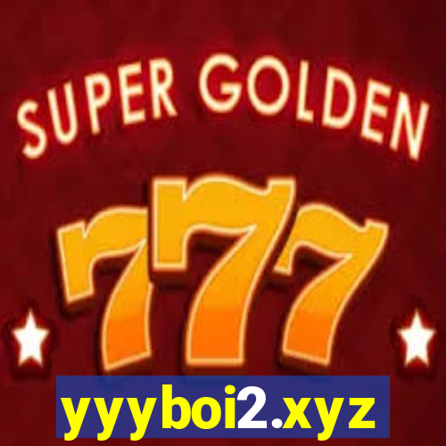 yyyboi2.xyz