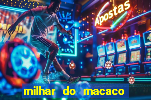 milhar do macaco que mais saem no jogo do bicho