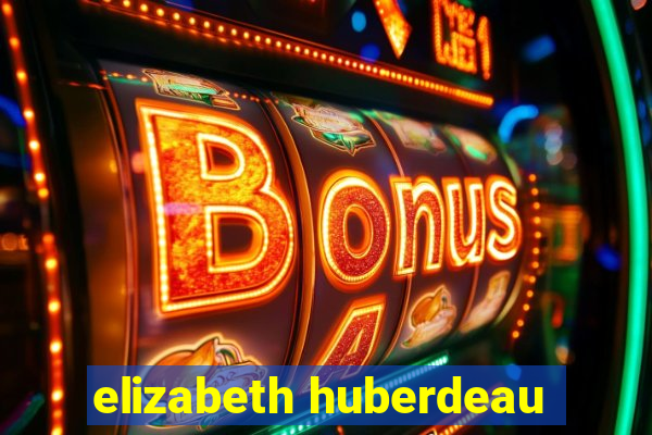 elizabeth huberdeau