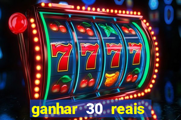 ganhar 30 reais agora no pix