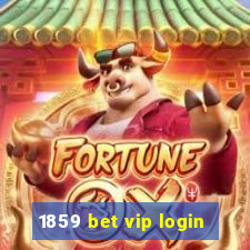 1859 bet vip login