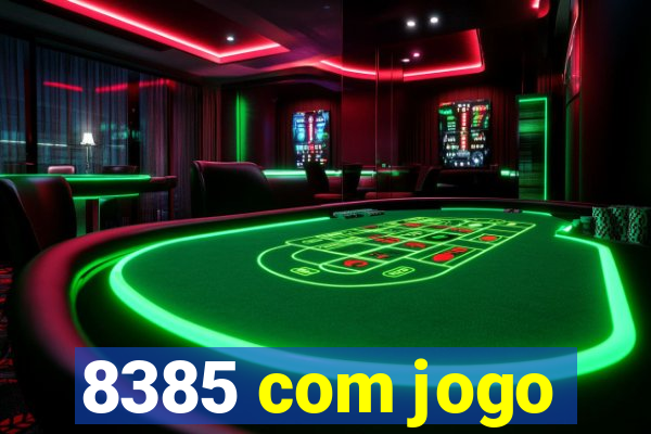 8385 com jogo