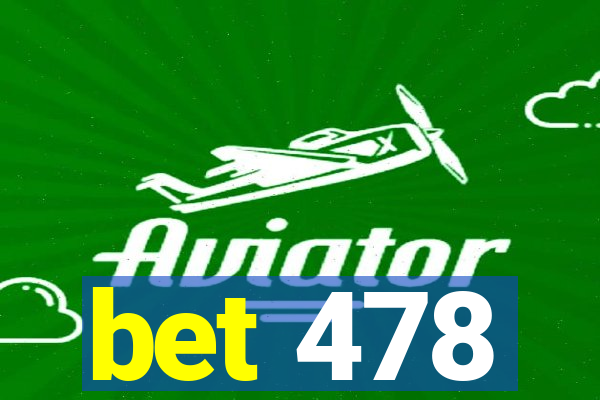 bet 478