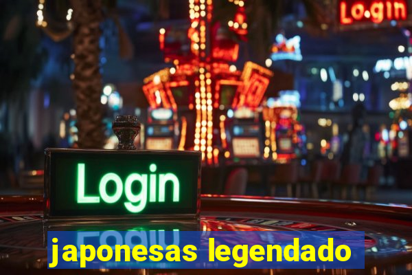 japonesas legendado