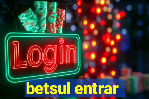 betsul entrar