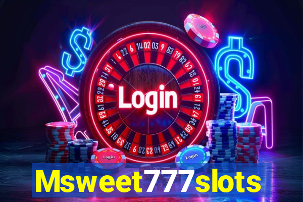 Msweet777slots