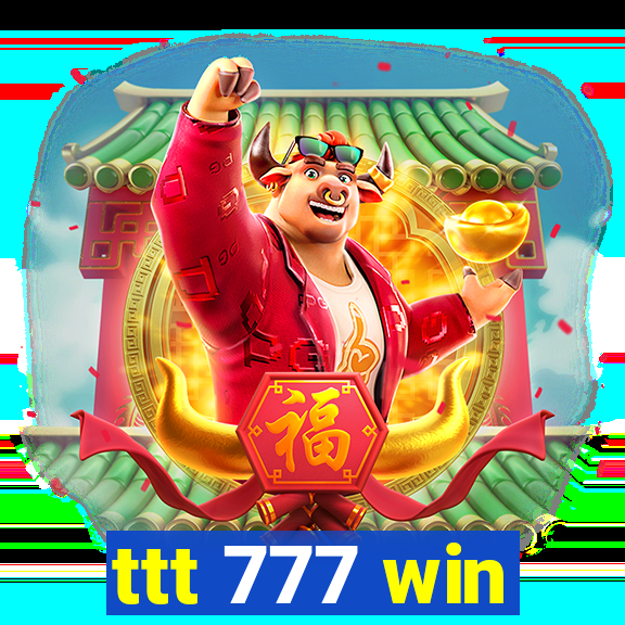 ttt 777 win