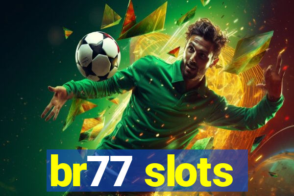 br77 slots