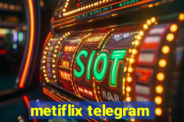 metiflix telegram