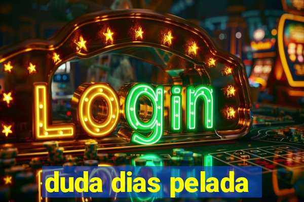 duda dias pelada