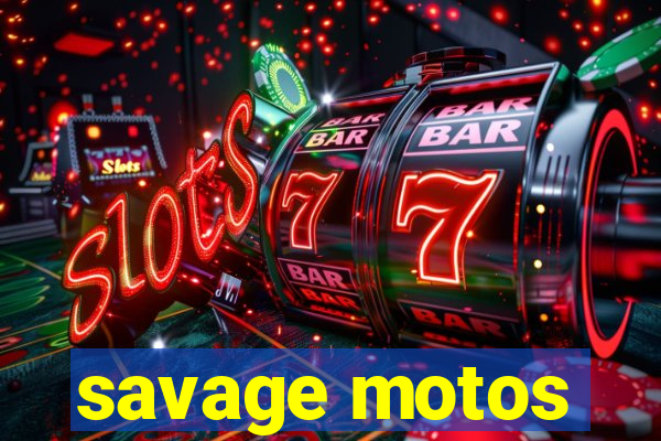 savage motos